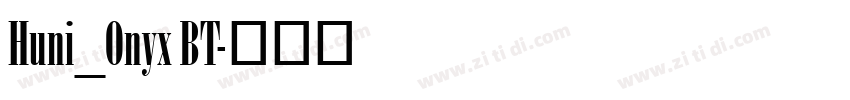 Huni_Onyx BT字体转换